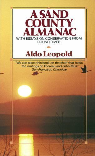 Sand County Almanac; Outdoor Essays & Re- 9780345345059, paperback, Aldo Leopold