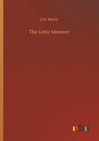 The Little Minister J. M. Barrie