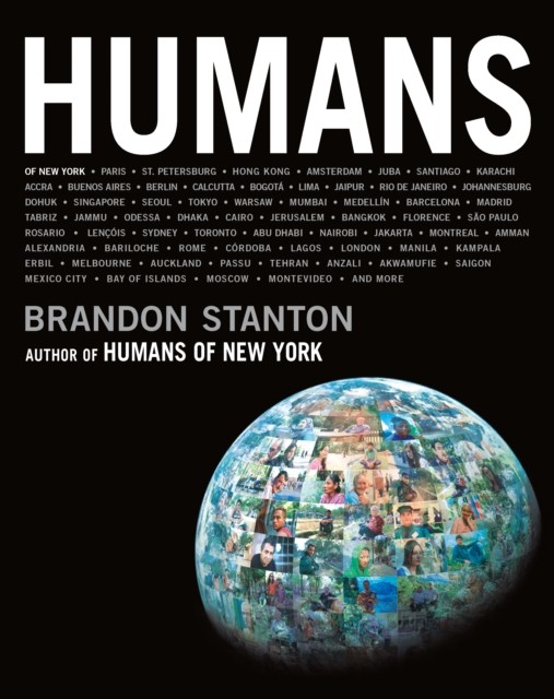 Humans by Brandon Stanton (Hardback Book)
