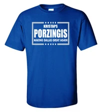 Kristaps Porzingis Dallas Mavericks "Making Dallas Great Again" T-Shirt