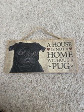 A House is not a HOME WITHOUT A PUG BLACK CUTE Dog Sign 5"x10" NEW Plaque 394