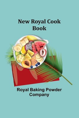 Royal Baking Powder Company | New Royal Cook Book | Taschenbuch | Englisch