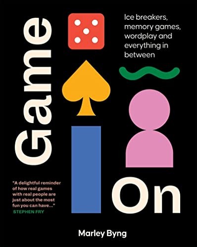 Game On: Ice-breakers, Memory Games, Wordplay and Everything in