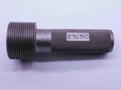 SHOP MADE 2'' 10 THREAD PLUG GAGE 2.0 2.00 2.000 2.0000 INSPECTION CHECK