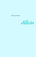Allein Sylvia Schwarz Taschenbuch 236 S. Deutsch 2019 Books On Demand Gmbh