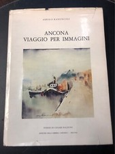 Ranuncoli A. Ancona. Viaggio per immagini. Poesie di Cesare Baldoni. (1980)