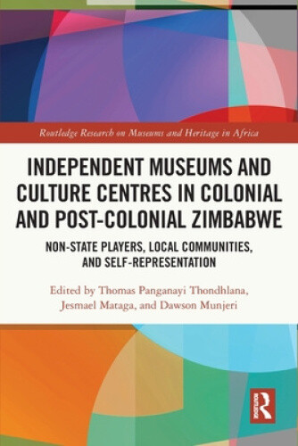 Independent Museums and Culture Centres in Colonial and Post-colonial