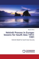 Moonis Ahmar | Helsinki Process In Europe: Lessons For South Asia 1973-1991