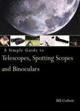 A Simple Guide to Telescopes, Spotting Scopes & Binoculars-Corbe