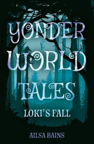 Ailsa Bains Yonderworld Tales (Tascabile) Yonderworld Tales