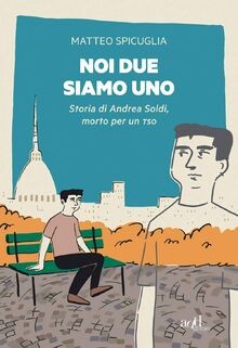 Noi due siamo uno. Storia di Andrea Soldi, morto pe... | Buch | Zustand sehr gut
