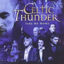 Take Me Home - Music CD - Celtic Thunder -  2009-07-14 - Celtic Thunder - Very G
