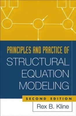 Principles and Practice of Structural Equation Modeling, Second Edition (Met...