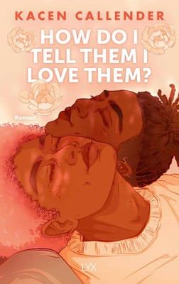 How do I tell them I love them? | Kacen Callender | Buch | 368 S. | Deutsch