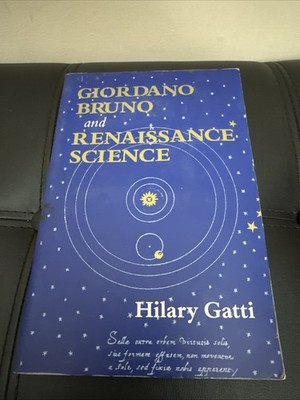 Giordano Bruno and Renaissance Science, Gatti, Hilary, 9780801487859