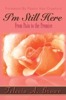 Felecia Brown | I'm Still Here | Taschenbuch | Englisch (2011) | Xlibris