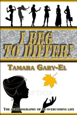 Tamara Gary-El | I Beg to Differ! | Taschenbuch | Englisch (2014) | [.]