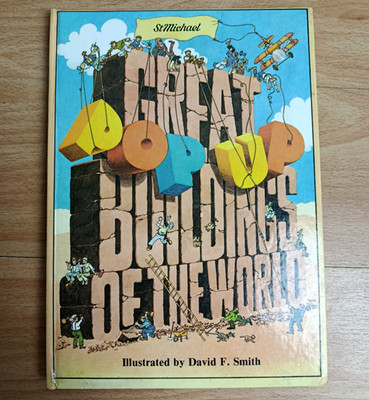 GREAT POP UP BUILDINGS OF THE WORLD. Illustrated By David F Smith, 1984.