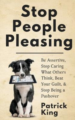 Thumbnail - Stop People Pleasing: Be Assertive, Stop Caring What Others Think,