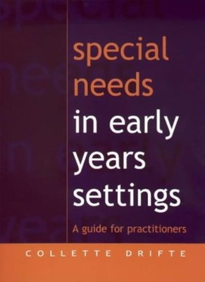 Special Needs in Early Years Settings: A Guide for Practitioners
