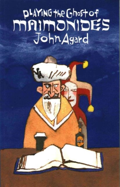 Playing the Ghost of Maimonides by John Agard (Paperback Book)