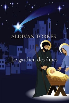 Le gardien des mes by Aldivan Teixeira Torres (French) Paperback Book