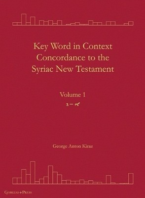 Key Word in Context Concordance to the Syriac New Testament: Volume 1 (Olaph-Dol