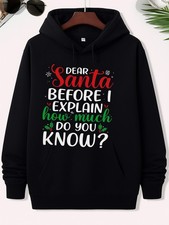 Dear Santa, Before I Elaborate, What Do You Already Know Fleece Hoodies for Long