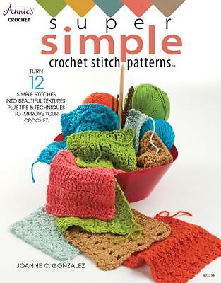 Super Simple Crochet Stitch Patterns: Turn 12 Simple Stitches into Beautiful ...