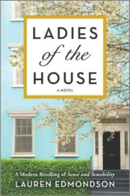 Ladies of the House: A Modern Retelling of Sense and Sensibility - GOOD