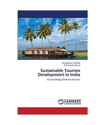 Sustainable Tourism Development in India: A Case Study of Kerala Tourism: A Case
