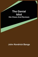John Kendrick Bangs | The Genial Idiot | Taschenbuch | Englisch (2021)