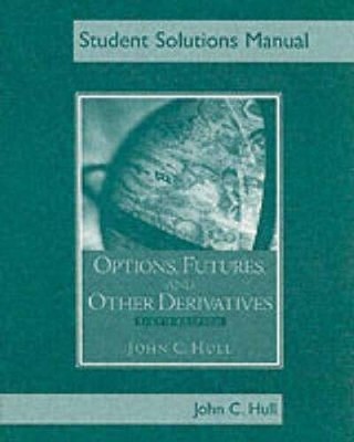 Students Solutions Manual for Options, Futures, and Other Derivatives, Si - GOOD