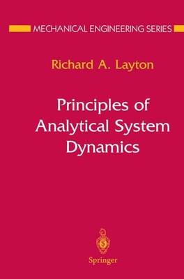 Principles of analytical system dynamics. Mechanical engineering series. Layton,