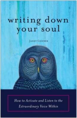 Writing Down Your Soul: How to Activate and Listen to the Extraordinary V - GOOD