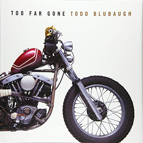 Too Far Gone by Todd Blubaugh