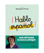 ¡ Hablo español !: Une méthode facile et ludique pour apprendre l'espagnol !,