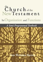 The Church Of The New Testament Its Organization and Functions Burton Buch 2001