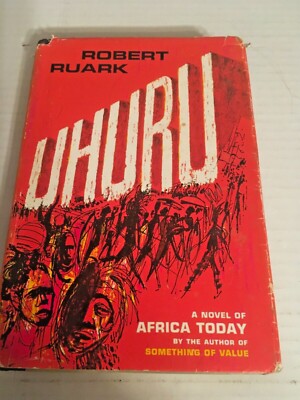Uhuru by Robert Ruark 1962 1st Edition 2nd Print Hardcover Novel of Africa Today