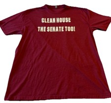 Clean The House And The Senate T-Shirt Burgundy Short Sleeve Size 2X Next Level