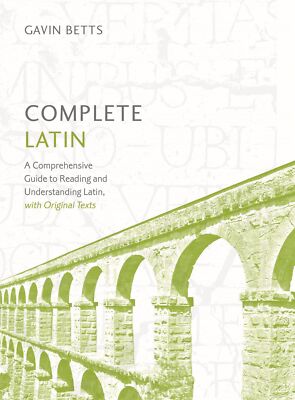 Complete Latin Beginner to Intermediate Course: Learn to read, write, speak and