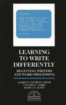 Learning To Write Differently: Beginning Writers And Word Processing