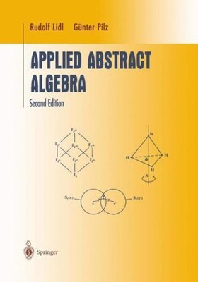 Applied Abstract Algebra Hardcover Günter, Lidl, Rudolf Pilz