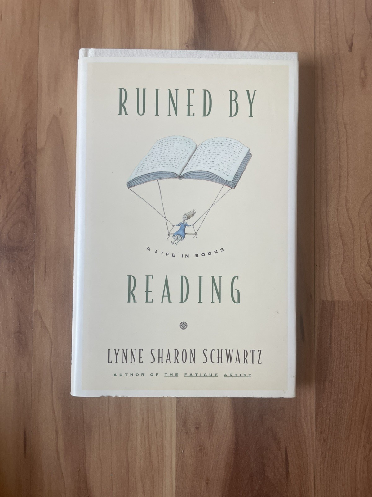 Ruined by Reading: A Life in Books, Lynne Sharon Schwartz, 1996 Hardcover