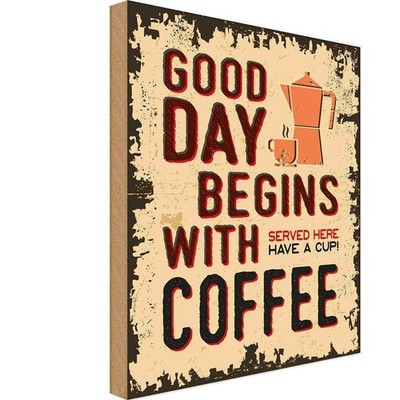 Holzschild 18x12 cm Kaffee good day begins Coffee Essen Trinken Deko Geschenk Ho