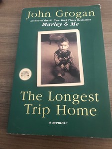 The Longest Trip Home A Memoir Book Paperback By John Grogan Ebay