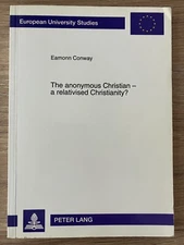 Anonymous Christian - A Relativised Christianity? : An Evaluation of Hans Urs...