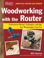 Woodworking with the Router: Professional Router Techniques and Jigs Any: Used
