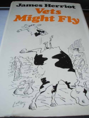 Vets Might Fly By James Herriot,Larry