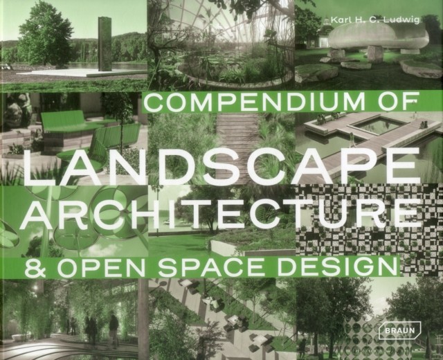 Compendium of Landscape Architecture: & Open Space  by Karl Ludwig HARDBACK